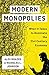 Modern Monopolies: What It ...