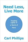 Need Less, Live More: Treading Lightly in a World of More