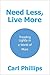 Need Less, Live More: Treading Lightly in a World of More
