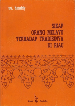Sikap Orang Melayu terhadap Tradisinya di Riau