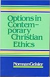 Options in Contemporary Christian Ethics Options in Contemporary Christian Ethics