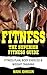 Fitness: The Superior Fitness Guide - Fitness Plan, Body Exercise & Weight Training (Exercise, Workout, Healthy living, Weight Training, Strength Training)