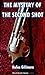 The Mystery of the Second Shot