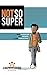 Not So Super Vol. 1: Powers? Or just gas? (Not So Super: 1)