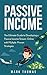 Passive Income: The Proven 10 Methods to Make Over 10k a Month in 90 Days (Top Income Streams, Passive Income, Financial Freedom, Earn Extra Income, Make Money Online)