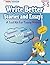 Write Better Stories and Essays: Topics and Techniques to Improve Writing Skills for Students in Grades 3 Through 5: Common Core State Standards Aligned