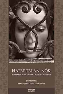 Határtalan nők - Kizártak és befogadottak a női társadalomban