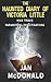 The Haunted Diary of Victoria Little by Jan McDonald