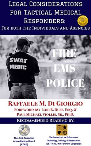 Legal Considerations for Tactical Medical Responders: For Both the Individuals and Agencies