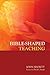 Bible-Shaped Teaching