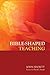 Bible-Shaped Teaching