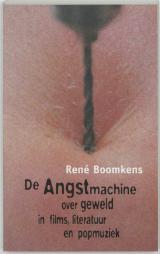 De angstmachine: over geweld in films, literatuur en popmuziek