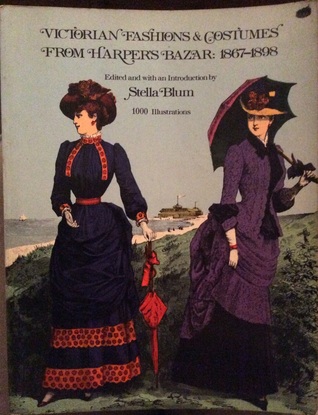 Victorian Fashions and Costumes from Harper's Bazar, 1867-1898 (Dover Fashion and Costumes)