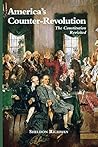 Book cover for America's Counter-Revolution: The Constitution Revisited