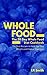 Whole: The 30 Day Whole Foo...