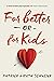 For Better or for Kids: A V...