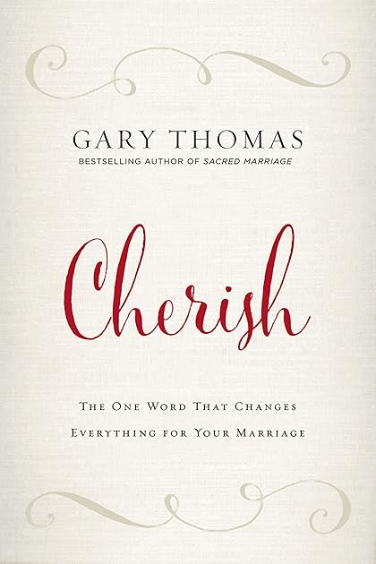 Cherish: The One Word That Changes Everything for Your Marriage