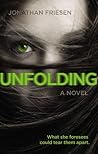 Unfolding by Jonathan Friesen