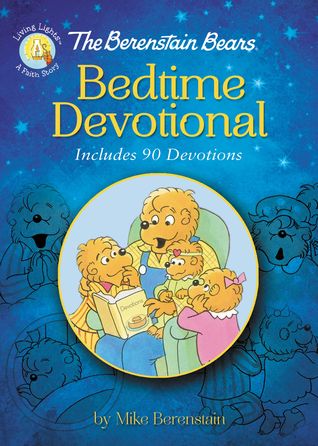 The Berenstain Bears Bedtime Devotional: Includes 90 Devotions (Berenstain Bears/Living Lights: A Faith Story)