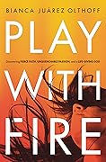 Play with Fire: Discovering Fierce Faith, Unquenchable Passion, and a Life-Giving God 