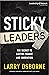 Sticky Leaders: The Secret ...