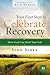 Your First Step to Celebrate Recovery: How God Can Heal Your Life