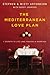 The Mediterranean Love Plan: 7 Secrets to Lifelong Passion in Marriage