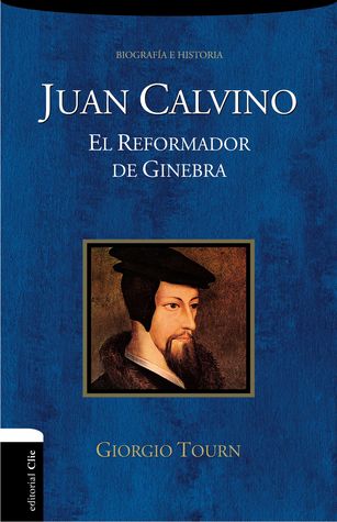 Juan Calvino: El reformador de Ginebra (Biográficas históricas) (Spanish Edition)