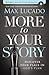 More to Your Story by Max Lucado
