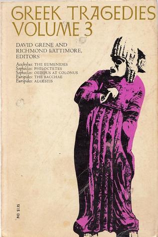 Greek Tragedies Vol. 3: Aeschylus: The Eumenides; Sophocles