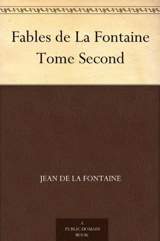Fables de La Fontaine Tome Second (French Edition)