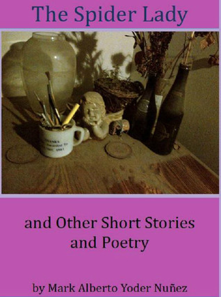 The Spider Lady and Other Short Stories and Poetry