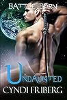 Undaunted by Cyndi Friberg Undaunted by Cyndi Friberg