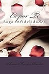 Es por Ti: Novela Romántica. Más de 100.000 lectores han leído esta saga (Saga Infidelidades nº 2) (Spanish Edition)
