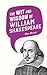 The Wit and Wisdom of William Shakespeare
