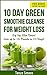 10 Day Green Smoothie Clean...
