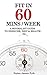 FIT IN 60 MINS/WEEK: A MINIMALIST GUIDE TO EXERCISE, DIET & HEALTH