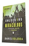 Unlocking the Miraculous Unlocking the Miraculous