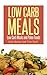 Low Carb Meals: Low Carb Meals and Paleo Foods