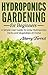 Hydroponics: Hydroponics Gardening For Beginners - A Simple User Guide To Grow Hydroponics Herbs And Vegetables At Home (Hydroponics, Hydroponics Gardening)
