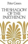 The Shadow of the Parthenon: Studies in Ancient History and Literature Book cover for The Shadow of the Parthenon: Studies in Ancient History and Literature