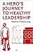 A Hero's Journey To Healthy Leadership