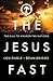 The Jesus Fast: The Call to Awaken the Nations