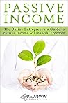 PASSIVE INCOME: The Online Entrepreneurs Guide to Passive Income and Financial Freedom