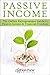 PASSIVE INCOME: The Online Entrepreneurs Guide to Passive Income and Financial Freedom