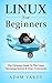 Linux For Beginners: The Ul...