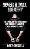 NEVER A DULL MOMENT