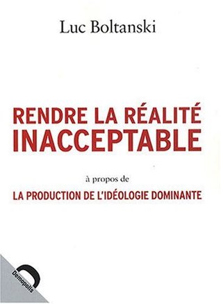 Rendre la réalité inacceptable : A propos de 