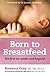 Born to Breastfeed by Rowena Gray