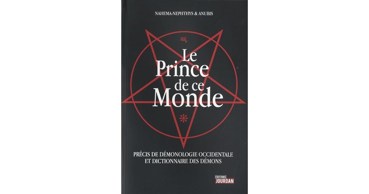 Le Prince de ce Monde Précis de démonologie occidentale et
